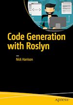 Télécharger le livre :  Code Generation with Roslyn