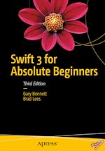 Télécharger le livre :  Swift 3 for Absolute Beginners