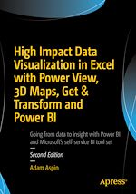 Télécharger le livre :  High Impact Data Visualization in Excel with Power View, 3D Maps, Get & Transform and Power BI