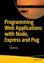 Télécharger le livre :  Programming Web Applications with Node, Express and Pug