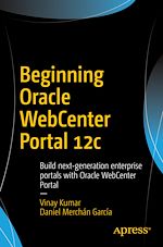 Télécharger le livre :  Beginning Oracle WebCenter Portal 12c