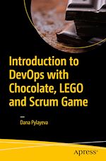 Télécharger le livre :  Introduction to DevOps with Chocolate, LEGO and Scrum Game
