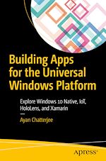 Télécharger le livre :  Building Apps for the Universal Windows Platform