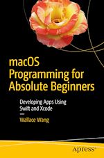 Télécharger le livre :  macOS Programming for Absolute Beginners