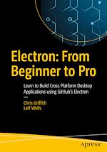 Télécharger le livre :  Electron: From Beginner to Pro