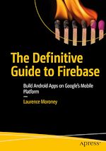 Télécharger le livre :  The Definitive Guide to Firebase