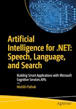 Télécharger le livre :  Artificial Intelligence for .NET: Speech, Language, and Search