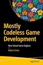 Télécharger le livre :  Mostly Codeless Game Development
