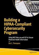 Télécharger le livre :  Building a HIPAA-Compliant Cybersecurity Program