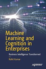Télécharger le livre :  Machine Learning and Cognition in Enterprises