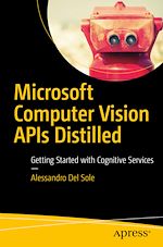 Télécharger le livre :  Microsoft Computer Vision APIs Distilled