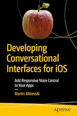 Télécharger le livre :  Developing Conversational Interfaces for iOS
