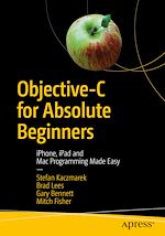 Télécharger le livre :  Objective-C for Absolute Beginners