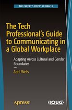Télécharger le livre :  The Tech Professional's Guide to Communicating in a Global Workplace