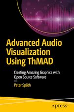 Télécharger le livre :  Advanced Audio Visualization Using ThMAD