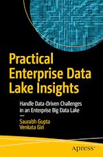 Télécharger le livre :  Practical Enterprise Data Lake Insights