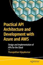 Télécharger le livre :  Practical API Architecture and Development with Azure and AWS