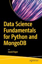 Télécharger le livre :  Data Science Fundamentals for Python and MongoDB