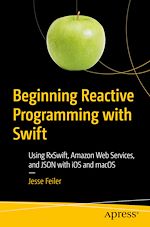Télécharger le livre :  Beginning Reactive Programming with Swift