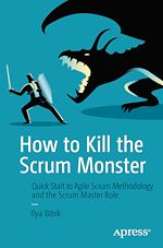 Télécharger le livre :  How to Kill the Scrum Monster