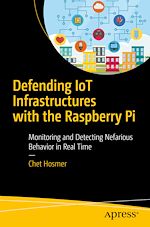 Télécharger le livre :  Defending IoT Infrastructures with the Raspberry Pi