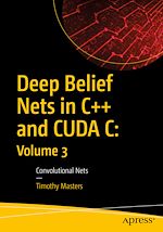 Télécharger le livre :  Deep Belief Nets in C++ and CUDA C: Volume 3