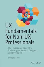 Télécharger le livre :  UX Fundamentals for Non-UX Professionals