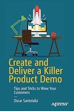 Télécharger le livre :  Create and Deliver a Killer Product Demo