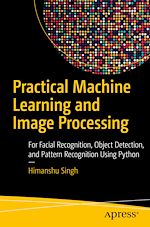 Télécharger le livre :  Practical Machine Learning and Image Processing