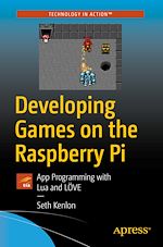 Télécharger le livre :  Developing Games on the Raspberry Pi
