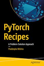 Télécharger le livre :  PyTorch Recipes