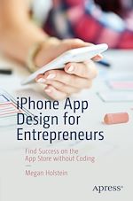Télécharger le livre :  iPhone App Design for Entrepreneurs