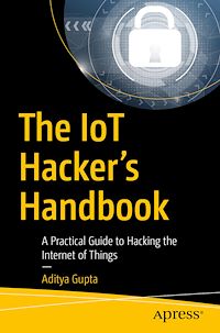 Télécharger le livre :  The IoT Hacker's Handbook