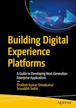 Télécharger le livre :  Building Digital Experience Platforms