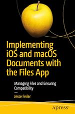 Télécharger le livre :  Implementing iOS and macOS Documents with the Files App