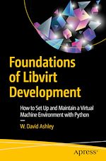 Télécharger le livre :  Foundations of Libvirt Development