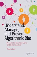 Télécharger le livre :  Understand, Manage, and Prevent Algorithmic Bias