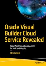 Télécharger le livre :  Oracle Visual Builder Cloud Service Revealed