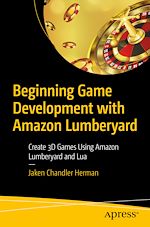 Télécharger le livre :  Beginning Game Development with Amazon Lumberyard