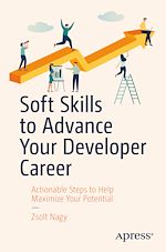 Télécharger le livre :  Soft Skills to Advance Your Developer Career