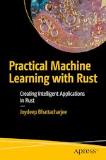 Télécharger le livre :  Practical Machine Learning with Rust