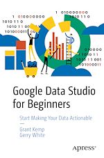Télécharger le livre :  Google Data Studio for Beginners
