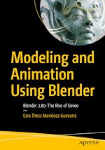 Télécharger le livre :  Modeling and Animation Using Blender
