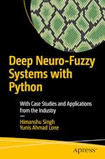Télécharger le livre :  Deep Neuro-Fuzzy Systems with Python