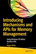Télécharger le livre :  Introducing Mechanisms and APIs for Memory Management