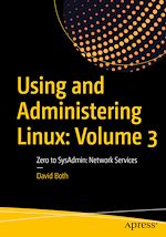 Télécharger le livre :  Using and Administering Linux: Volume 3