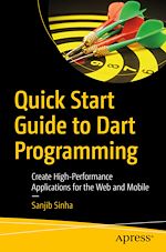 Télécharger le livre :  Quick Start Guide to Dart Programming