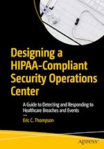 Télécharger le livre :  Designing a HIPAA-Compliant Security Operations Center