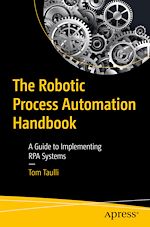 Télécharger le livre :  The Robotic Process Automation Handbook