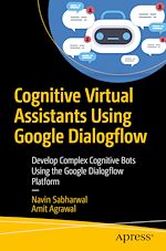 Télécharger le livre :  Cognitive Virtual Assistants Using Google Dialogflow